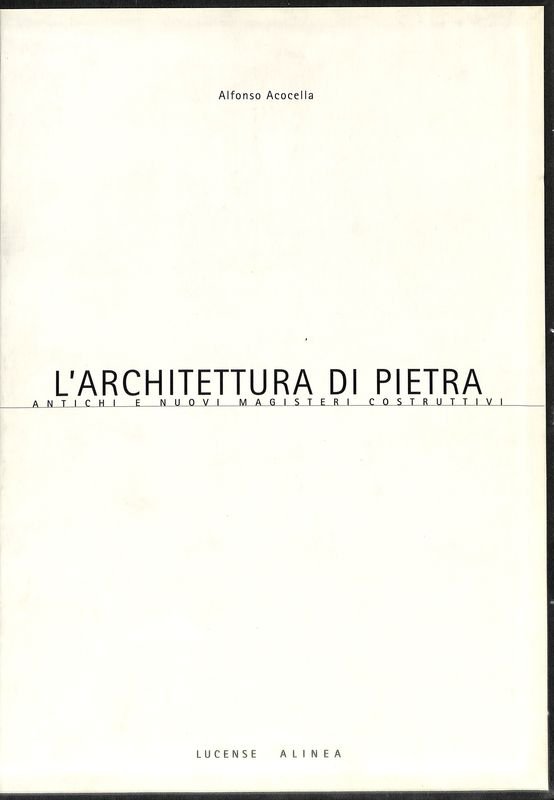 L'Architettura di pietra. Antichi e nuovi magisteri costruttivi