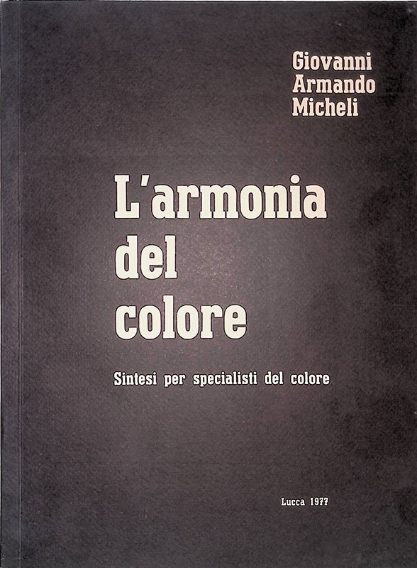 L'armonia del colore. Sintesi per specialisti del colore