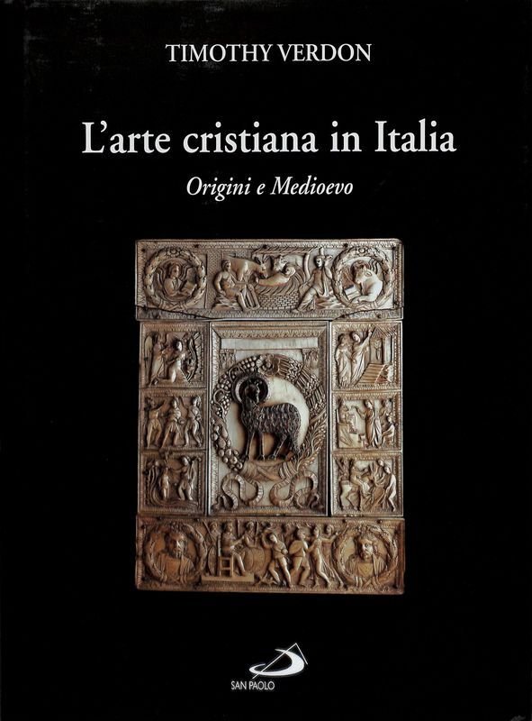 L'arte cristiana in Italia vol.1. Origini e Medioevo