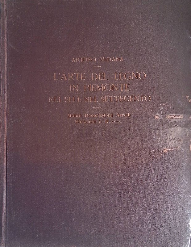 L'Arte del Legno in Piemonte nel Sei e nel Settecento. …