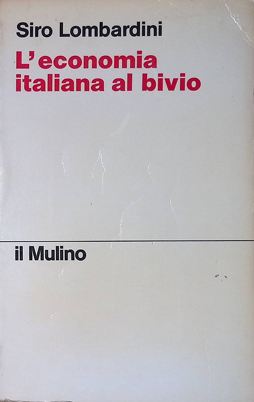 L'economia italiana al bivio. Cronache di un'alternativa mancata | Immagine principale