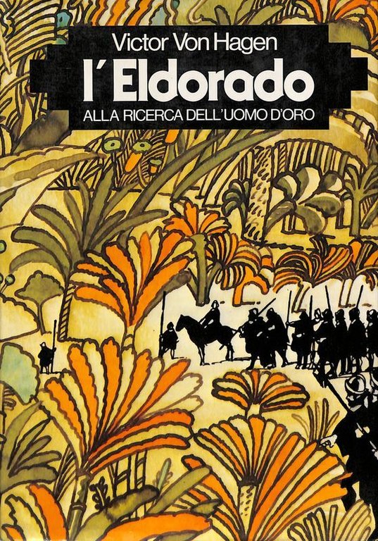 L'Eldorado alla ricerca dell'uomo d'oro