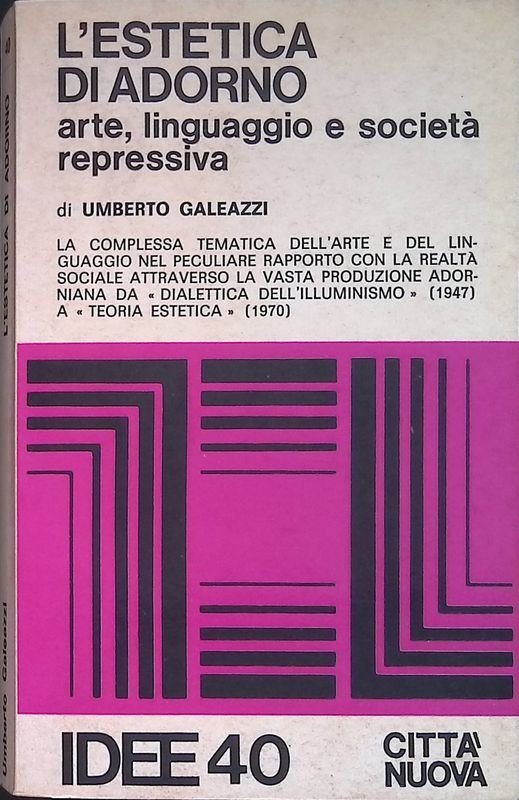 L'estetica di Adorno. Arte, linguaggio e società repressiva