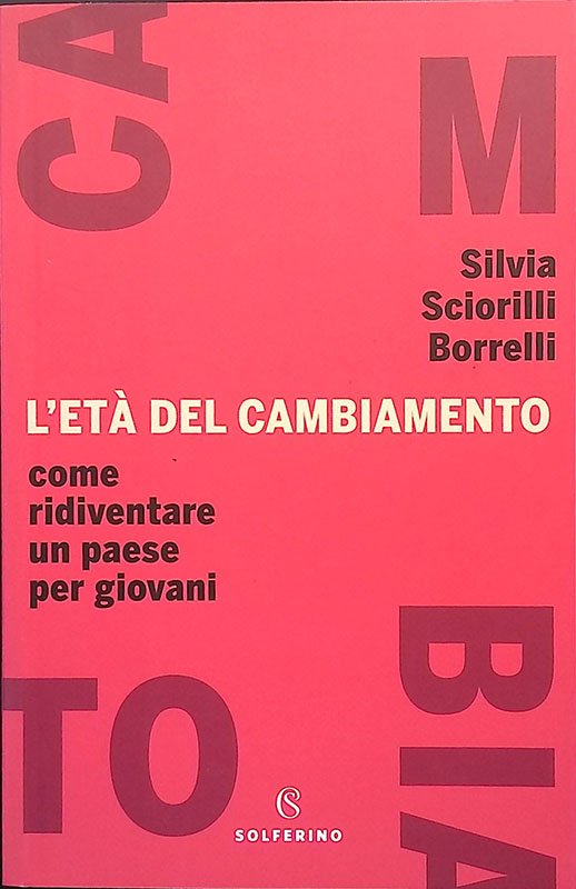 L'età del cambiamento. Come ridiventare un Paese per giovani