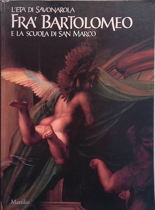 L'età di Savonarola Frà Bartolomeo e la scuola di San …