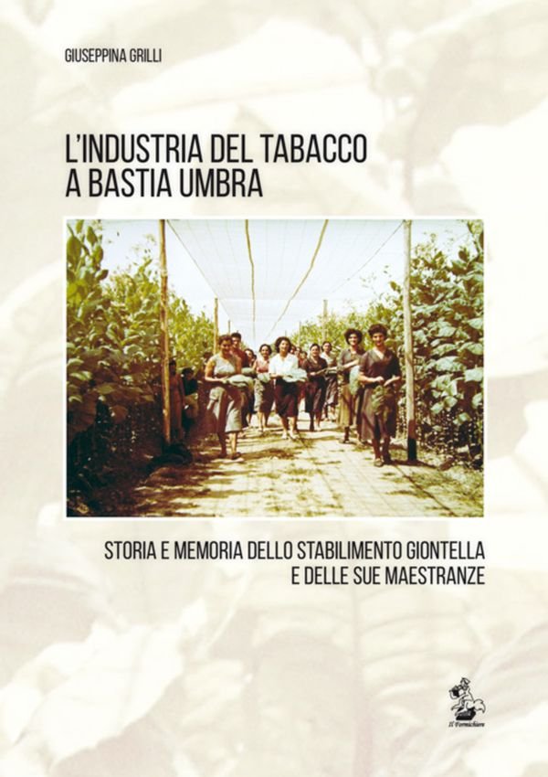 L'industria del tabacco a Bastia Umbra. Storia e memoria dello …