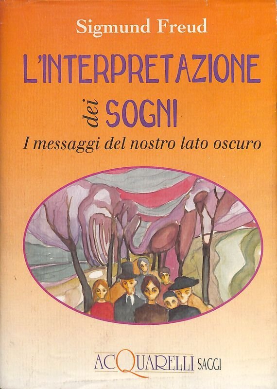 L'interpretazione dei sogni. I messaggi del nostro lato oscuro