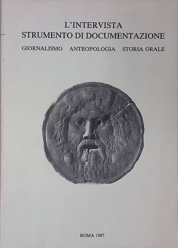 L'intervista Strumento di documentazione Giornalismo Antropologia Storia Orale