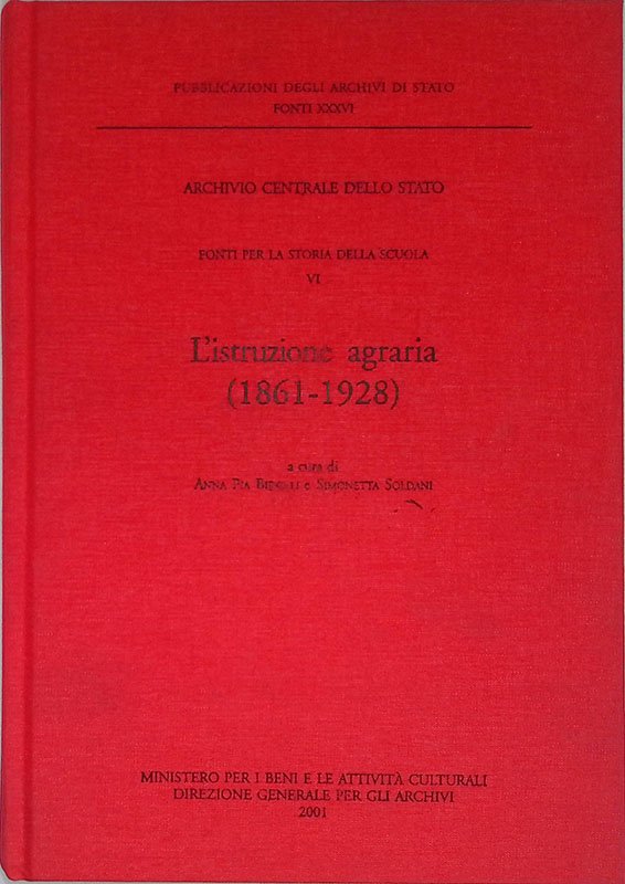 L'Istruzione agraria 1861-1928. Fonti per la Storia della Scuola. Vol.VI