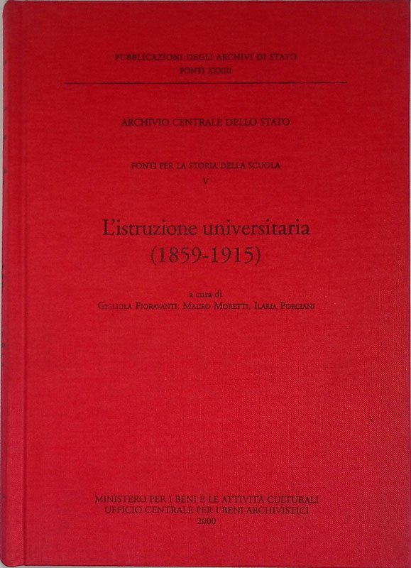 L'istruzione universitaria 1859-1915. Fonti per la Storia della Scuola. Vol.V