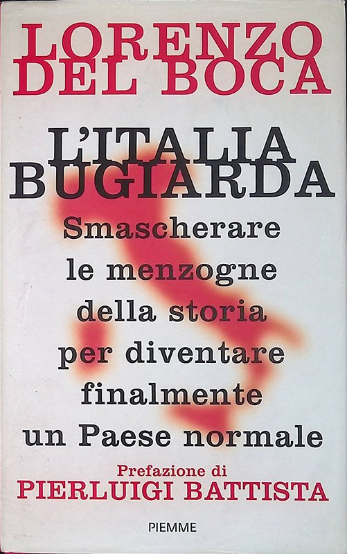 L' Italia bugiarda. Smascherare le menzogne della storia per diventare …