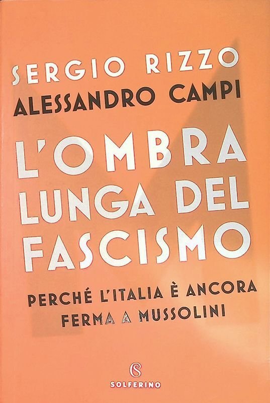 L'ombra lunga del fascismo. Perché l'Italia è ancora ferma a …