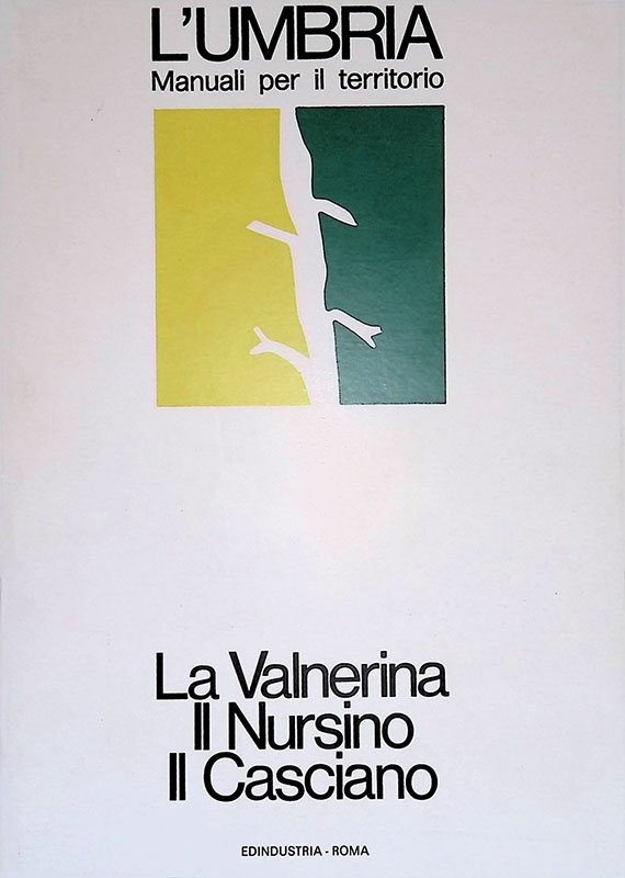 L'Umbria. Manuali per il territorio. La Valnerina, il Nursino, il …