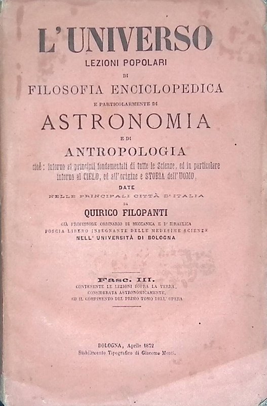 L'universo. Lezioni popolari di filosofia enciclopedica. Astronomia, antropologia. Intorno ai …