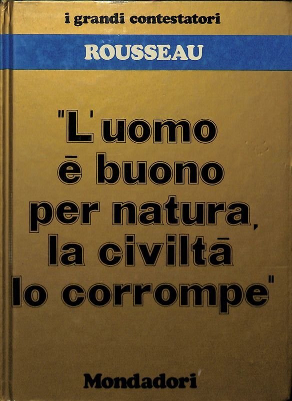 L'uomo è buono per natura la civiltà lo corrompe