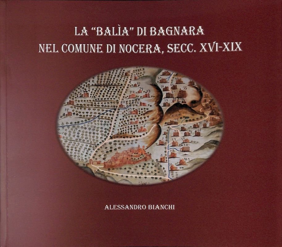 La Balia di Bagnara nel comune di Nocera, sec. XVI-XIX