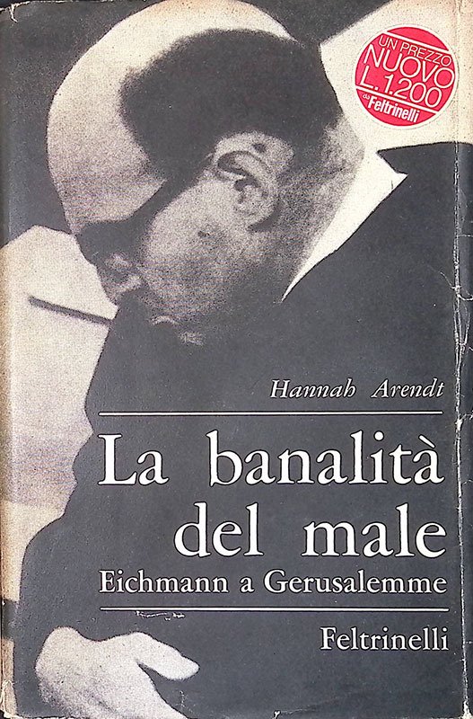 La banalità del male. Eichmann a Gerusalemme