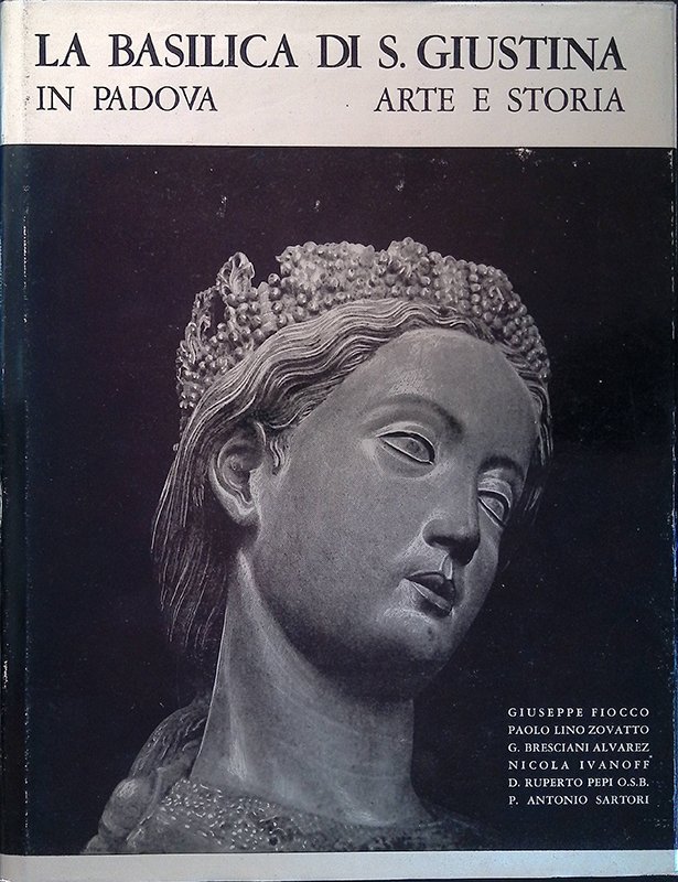 La Basilica di S. Giustina in Padova. Arte e storia