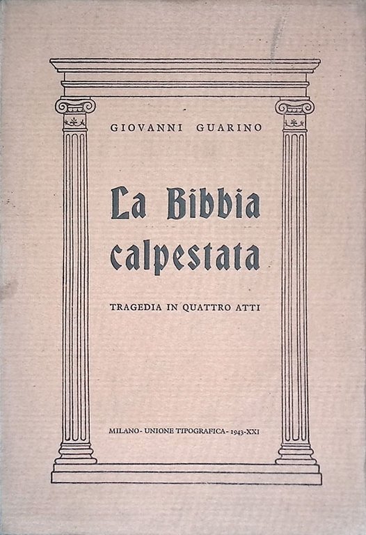 La Bibbia calpestata. Tragedia in quattro atti