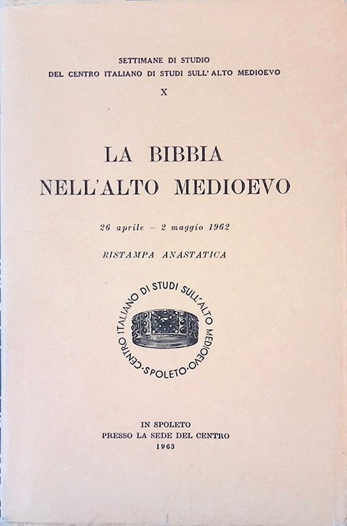 La Bibbia nell'Alto Medioevo. 26 aprile - 2 maggio 1962. Settimane di studio del CISAM