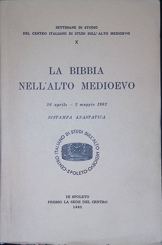 La Bibbia nell'Alto Medioevo. Atti. 26 aprile - 2 maggio …