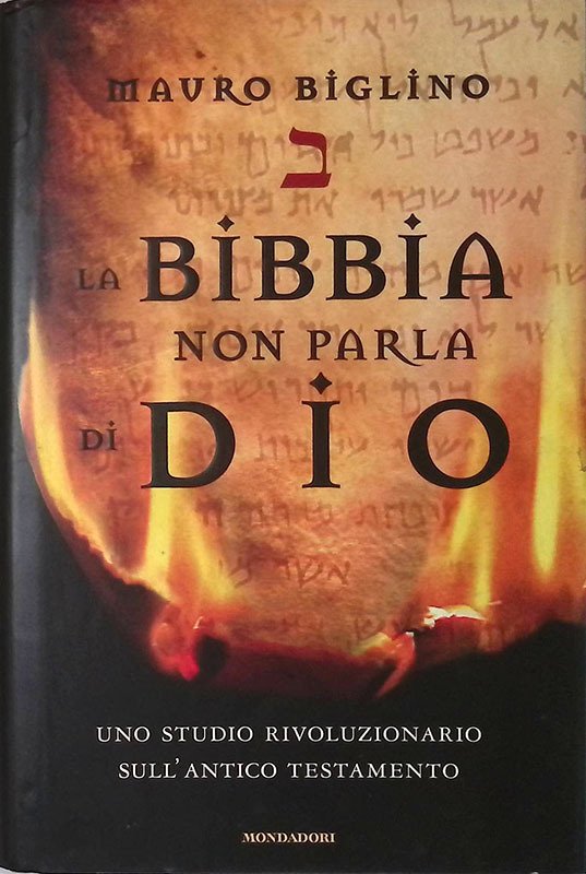 La Bibbia non parla di Dio. Uno studio rivoluzionario sull'Antico …