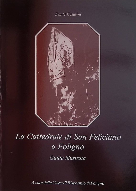 La Cattedrale di San Feliciano a Foligno. Guida illustrata | Immagine principale