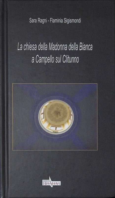 La chiesa della Madonna della Bianca a Campello sul Clitunno