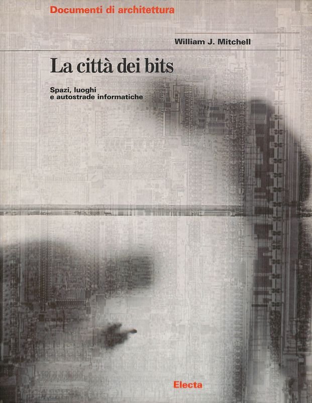 La città dei Bits. Spazi, luoghi e autostrade informatiche | Immagine principale