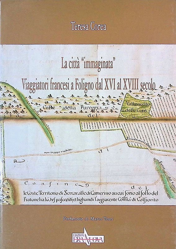 La città immaginata. Viaggiatori francesi a Foligno dal XVI al …