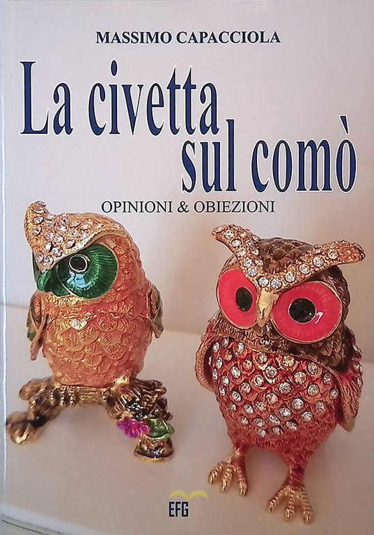 La civetta sul comò. Opinioni &amp; obiezioni