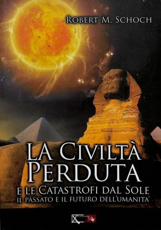 La civiltà perduta e le catastrofi dal Sole. Il passato …