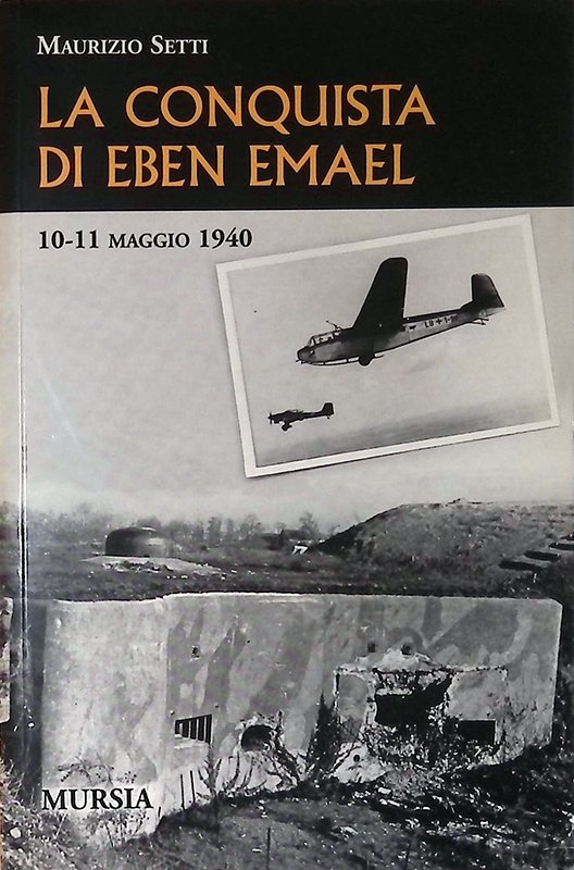 La conquista di Eben Emael. 10-11 maggio 1940