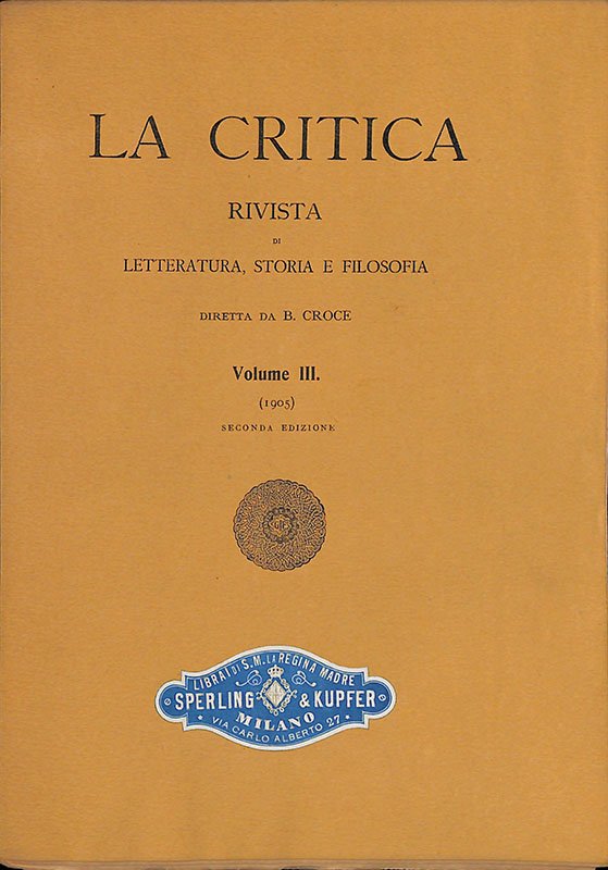 La Critica. Rivista di letteratura, storia, e filosofia. Vol. III, …