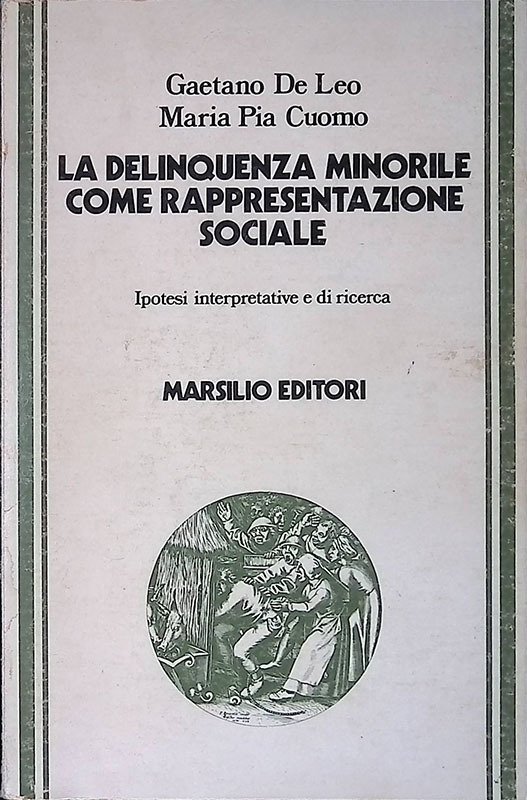 La delinquenza minorile come rappresentazione sociale. Ipotesi interpretative e di …