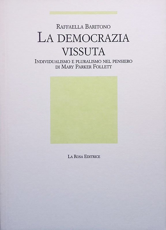 La democrazia vissuta. Individualismo e pluralismo nel pensiero di Mary …