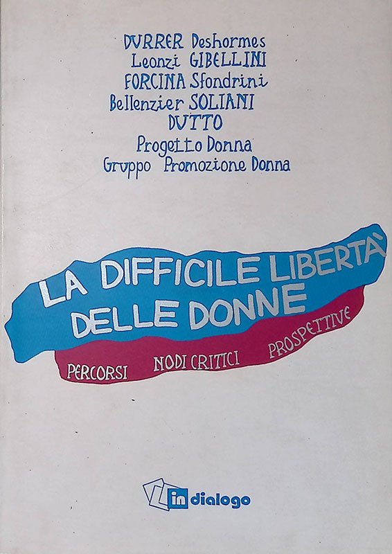 La difficile libertà delle donne. Percorsi, nodi critici, prospettive | Immagine principale