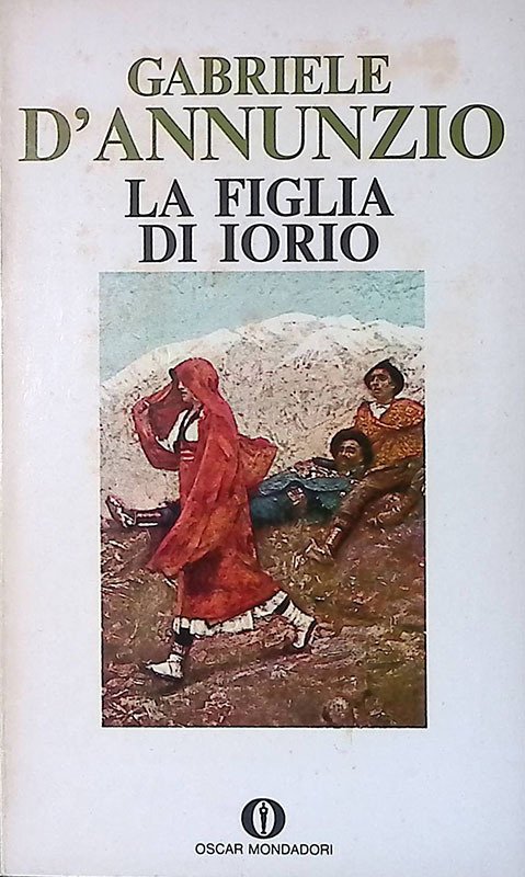 La figlia di Iorio. Tragedia pastorale in tre atti