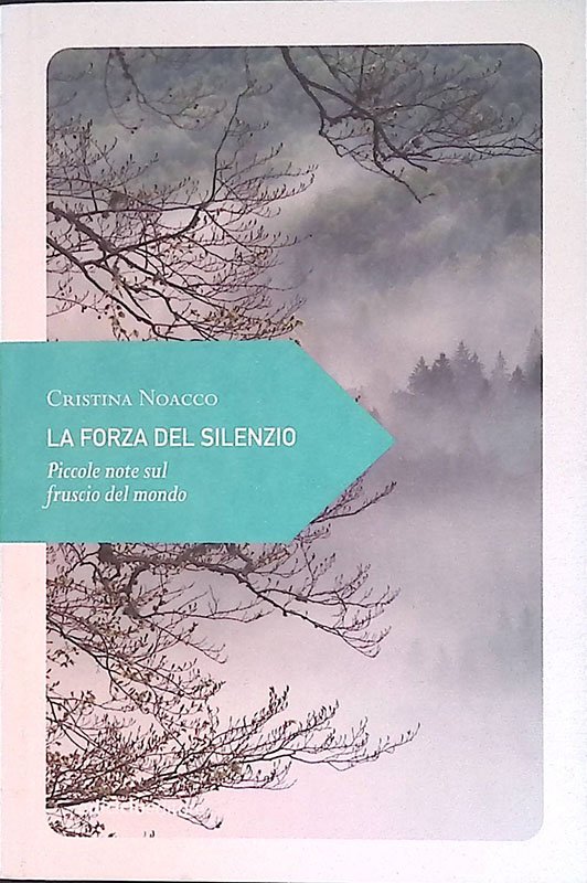La forza del silenzio. Piccole note sul fruscio del mondo | Immagine principale