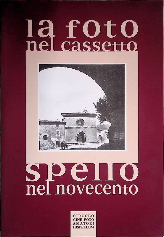 La foto nel cassetto. Spello nel novecento | Immagine principale