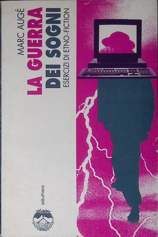 La guerra dei sogni. Esercizi di etno-fiction