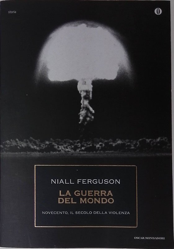 La guerra del mondo. Novecento, il secolo della violenza