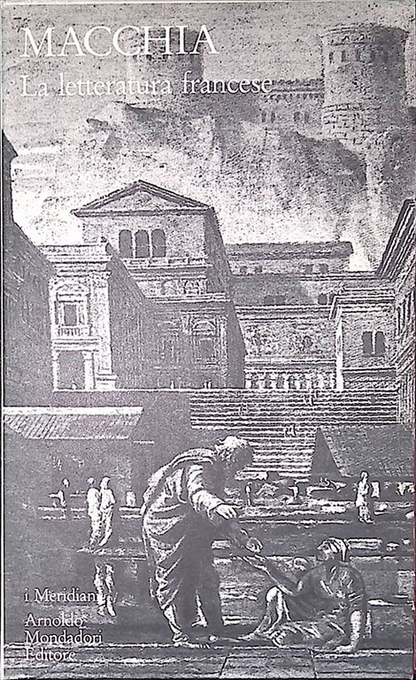 La letteratura francese. Volume I. Dal medioevo al settecento