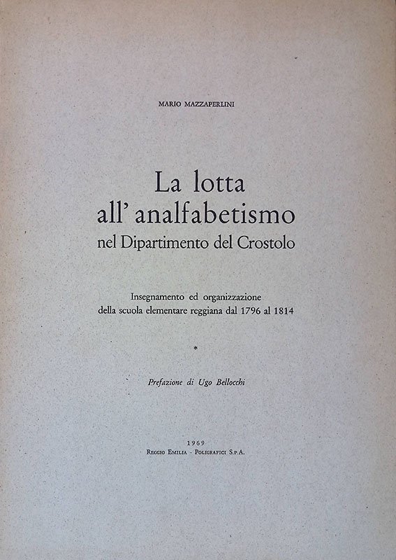 La lotta all'analfabetismo nel Dipartimento del Crostolo. Insegnamento ed organizzazione …