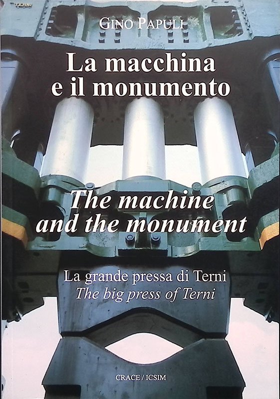 La macchina e il monumento. La grande pressa di Terni …