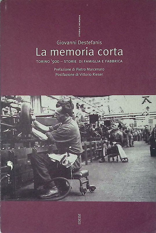La memoria corta. Torino '900. Storie di famiglia e fabbrica | Immagine principale