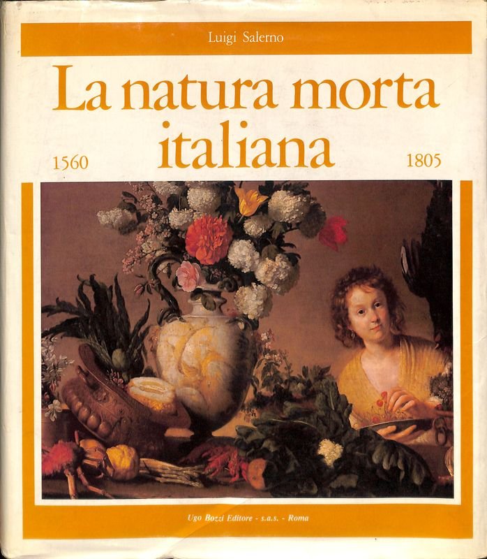 La natura morta italiana. 1580-1805