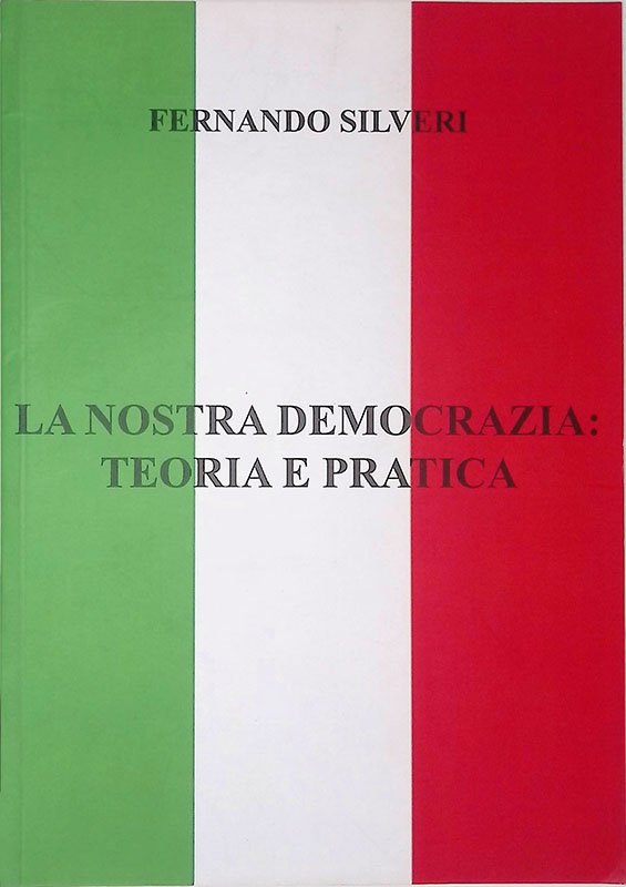 La nostra democrazia. Teoria e pratica
