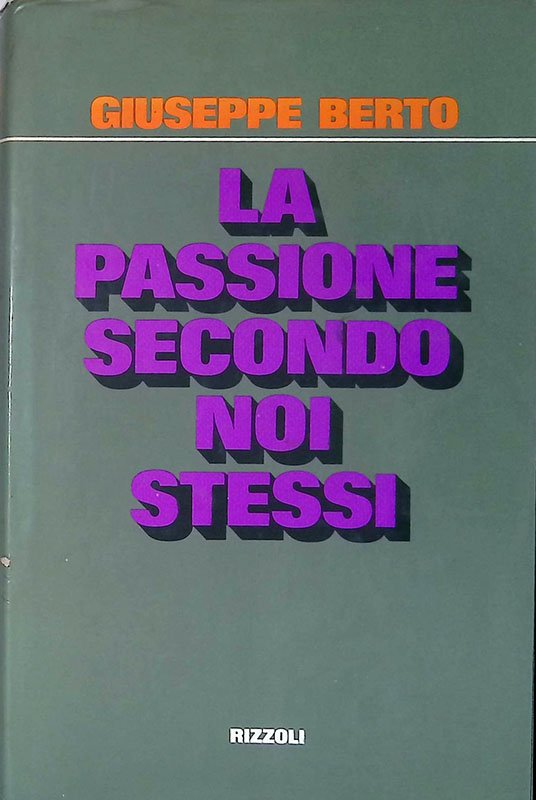 La passione secondo noi stessi. Un Atto preceduto da un …