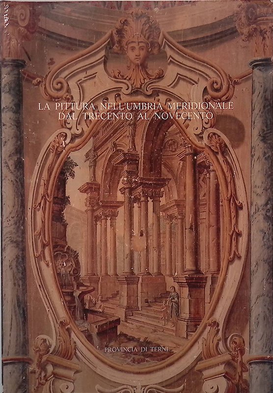 La pittura nell'Umbria meridionale dal Trecento al Novecento
